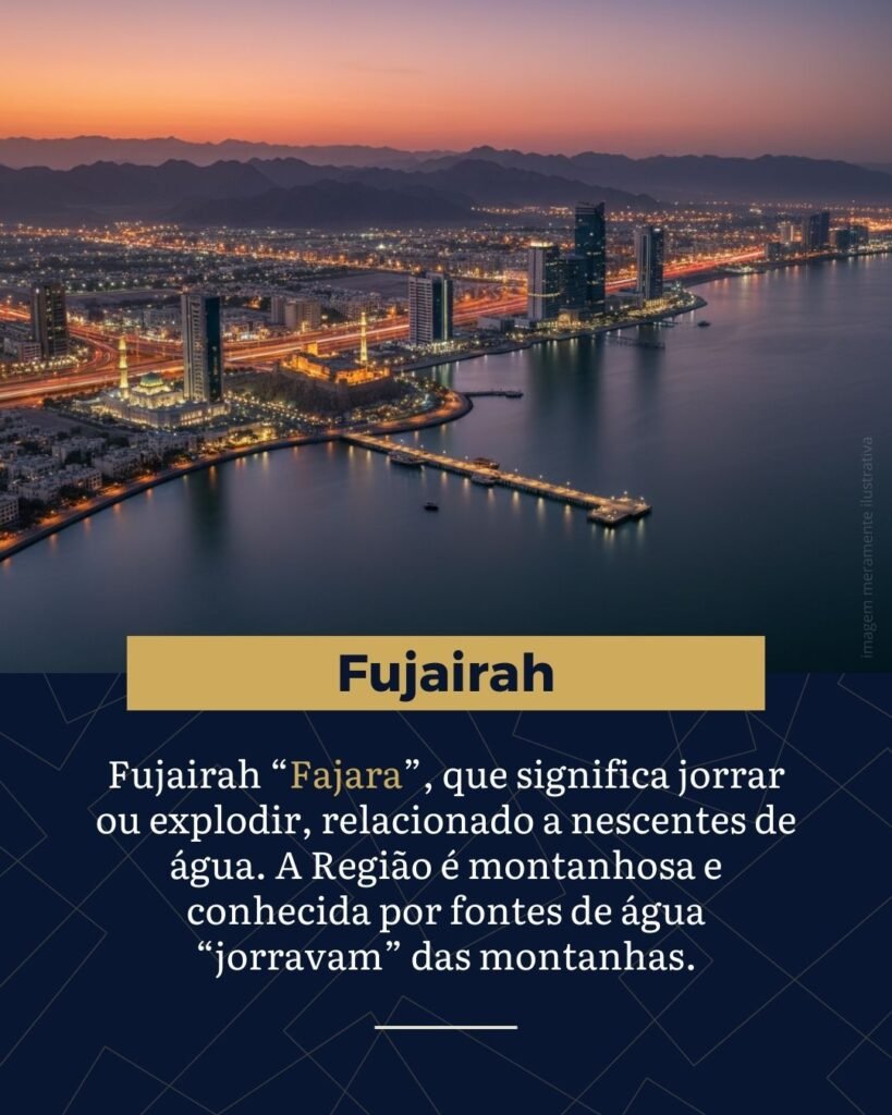 Diferente dos outros emirados, Fujairah é quase inteiramente montanhoso e tem acesso ao Golfo de Omã. Seu nome deriva da palavra "Fajara", que significa jorrar ou explodir
