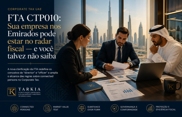 FTA CTP010: Sua empresa nos Emirados pode estar no radar fiscal — e você talvez não saiba
