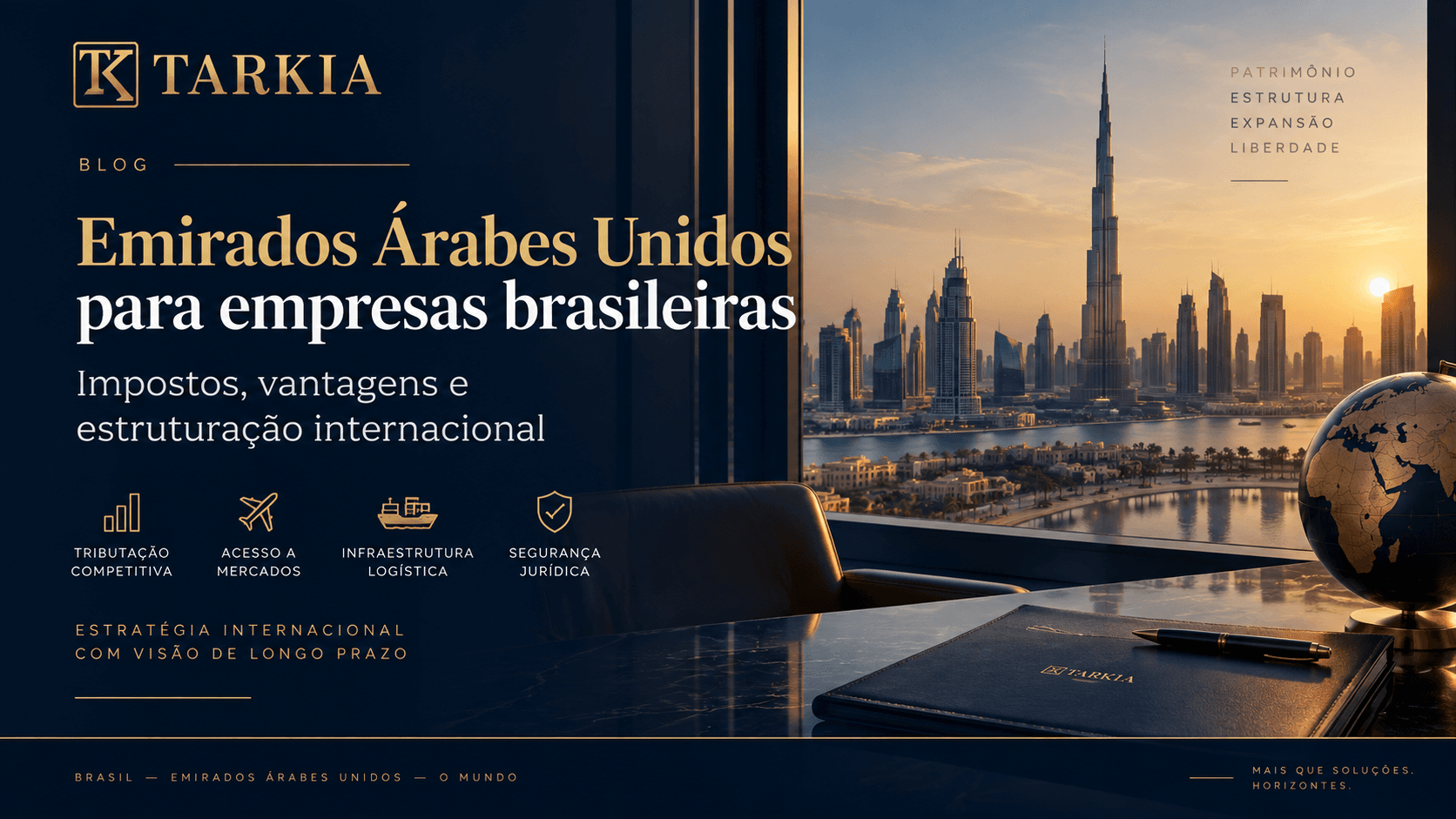 Emirados Árabes Unidos para empresas brasileiras: impostos, vantagens e estruturação internacional